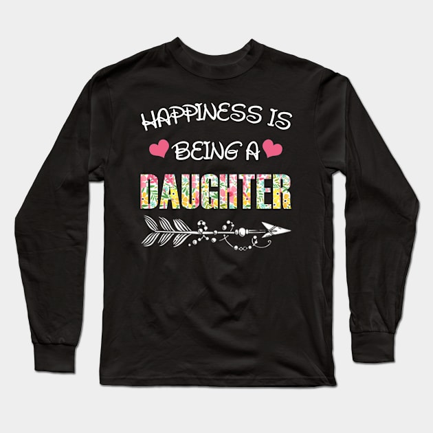 Happiness is being daughter floral gift Long Sleeve T-Shirt by DoorTees